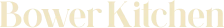 Logo of Bower Kitchen